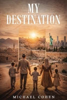 My Destination B0GZJGKZML Book Cover