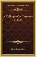 A Colloquy on Currency 1166447006 Book Cover