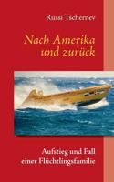 Nach Amerika und zurück: Aufstieg und Fall einer Flüchtlingsfamilie 3740716150 Book Cover