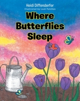 Where Butterflies Sleep 1098074084 Book Cover