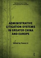Administrative Litigation Systems in Greater China and Europe 1138637637 Book Cover