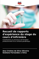 Recueil de rapports d'expérience du stage du cours d'infirmière: Contributions au processus de formation professionnelle et au contexte pandémique 6203403938 Book Cover