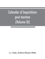 Calendar of inquisitions post mortem and other analogous documents preserved in the Public Record Office (Volume IX) Edward III 9353866561 Book Cover