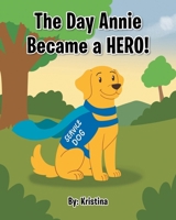 The Day Annie Became a Hero! 1662429673 Book Cover