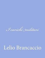I carichi militari 1480243124 Book Cover