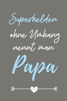 SUPERHELDEN OHNE UMHANG NENNT MAN PAPA: A5 Notizbuch 52 WOCHENKALENDER als Geschenk zum Geburtstag für Papa | Danke-buch | Für Väter zum Vatertag | ... | Journal | Kalender (German Edition) 1711740608 Book Cover