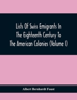 Lists Of Swiss Emigrants In The Eighteenth Century To The American Colonies 935436859X Book Cover