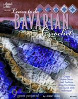 Learn to Do Bavarian Crochet (Annie's Attic: Crochet) 1596353163 Book Cover