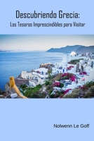 Descubriendo Grecia: Los Tesoros Imprescindibles para Visitar (Spanish Edition) B0CKS4S67S Book Cover