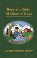 Boys and Girls of Colonial Days 1930092385 Book Cover