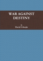 War Against Destiny 1312048794 Book Cover