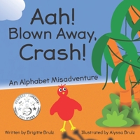 Aah! Blown Away, Crash!: An Alphabet Misadventure B088B6WLV9 Book Cover