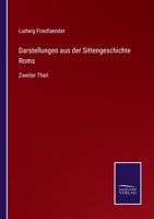 Darstellungen aus der Sittengeschichte Roms: Zweiter Theil 3752596546 Book Cover