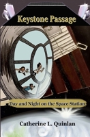 Keystone Passage: Day and Night on the Space Station 1735516139 Book Cover