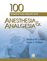 100 Selected Case Reports from Anesthesia  Analgesia 1975115325 Book Cover