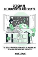 The impact of personal relationships on the emotional and behavioral problems of early adolescents 1805452517 Book Cover
