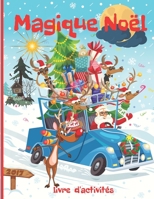 No�l magique livre d'activit�s: vacances sp�ciales le plus beau et le plus merveilleux dans la famille livre de coloriage pour les enfants tr�s cr�atif la derni�re collection B08P4MPH19 Book Cover