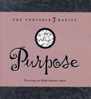 Purpose: Focusing on What Matters Most (Portable 7 Habits) 1929494114 Book Cover