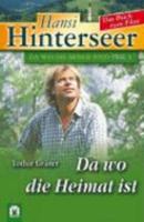 Hansi Hinterseer. Da wo die Heimat ist. Das Buch zum Film 3811829548 Book Cover