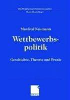 Wettbewerbspolitik. Geschichte, Theorie und Praxis. 3409115692 Book Cover