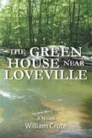 The Green House Near Loveville 1682134636 Book Cover