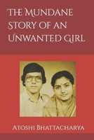 The Mundane Story of an Unwanted Girl B09VJVSGQF Book Cover