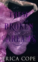 These Broken Dreams 1097473147 Book Cover