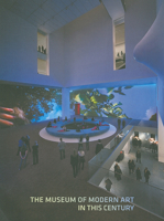 The Museum of Modern Art in This Century 0870707647 Book Cover