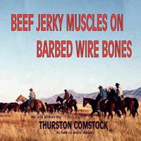 Beef Jerky Muscles on Barbed Wire Bones 0977644413 Book Cover
