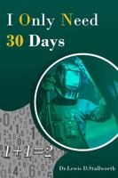I Only Need 30 Days 1964630975 Book Cover