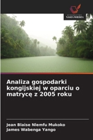 Analiza gospodarki kongijskiej w oparciu o matryce z 2005 roku (Polish Edition) 6209782698 Book Cover
