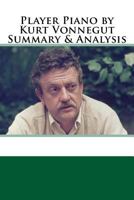 Player Piano by Kurt Vonnegut Summary & Analysis 197804724X Book Cover