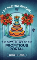 The Mystery of the Propitious Portal (New Three Investigators) 1965321453 Book Cover