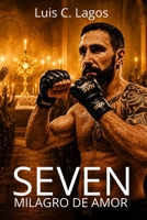 SEVEN: Milagro de Amor (Spanish Edition) B0H8J49TL1 Book Cover