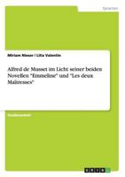 Alfred de Musset im Licht seiner beiden Novellen Emmeline und Les deux Ma�tresses 3656564752 Book Cover