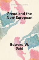 Freud and the Non-European 1859845002 Book Cover
