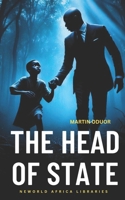 THE HEAD OF STATE: Martin Oduor B0DTZ3LZ3H Book Cover