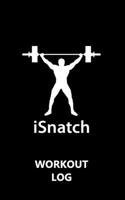 Workout Log Gym - 5" x 8"/A5 Sized Training and Gym Diary - Set Your Fitness Goals, Track 120 Workouts and Record Your Progress in Clear Detail: I Snatch Lovers 1650315325 Book Cover