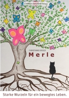 Merle - Starke Wurzeln für ein bewegtes Leben: Perlen unserer Erinnerung (German Edition) 3819225927 Book Cover