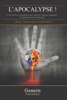 L’APOCALYPSE ! La fin de la civilisation puis celle de l’espèce humaine - le processus est enclenché. 1639021787 Book Cover