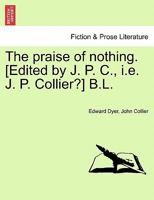 The Praise of Nothing 1298018196 Book Cover