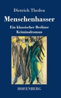 Menschenhasser: Ein klassischer Berliner Kriminalroman 3743739585 Book Cover