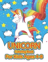 Unicorn Coloring Book for Kids Ages 4-8: Magical Fantasy Awesome 49 Fun Unicorns Coloring Pages for Kids and Toddlers B08B33M17D Book Cover