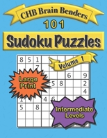 101 Sudoku Puzzles Volume 1 Large Print Intermediate Level: Easy to See, Medium Challenge Games with Solutions B0841ZBCXK Book Cover