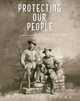 Protecting Our People: Chickasaw Law Enforcement in Indian Territory 1935684787 Book Cover