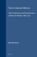 Vico's Cultural History: The Production and Transmission of Ideas in Naples, 1685-1750 (Brill's Studies in Intellectual History) 9004106502 Book Cover