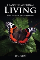 Transformational Living: From Emotional Pain to Happiness B0F2Y7LD65 Book Cover