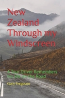 New Zealand Through my Windscreen: A Tour Driver Remembers his life on the Road (A Life in Motion) B0GZDPG1MM Book Cover