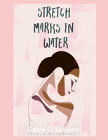 Stretch Marks In Water: Poems & Prose Poems B08H6NN91J Book Cover