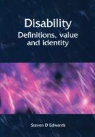 Disability: Definition, Value And Identity 1857757009 Book Cover